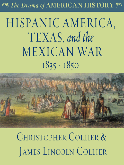 Title details for Hispanic America, Texas, and the Mexican War by Christopher Collier - Available